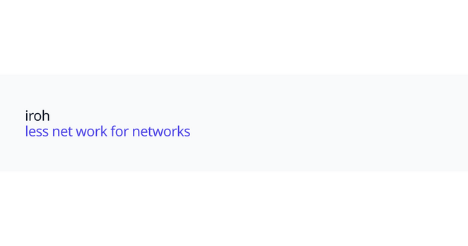 iroh. less net work for networks