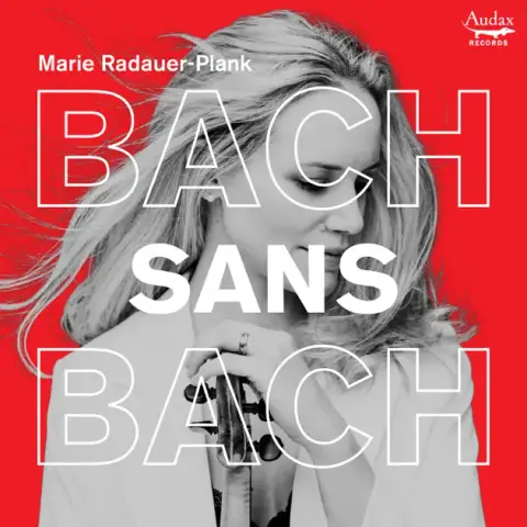 Bach sans Bach by Marie Radauer-Plank - Apple Music Classical