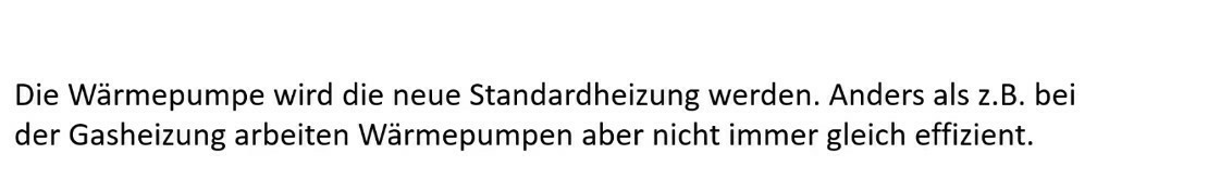Die Warmepumpe wird die neue Standardheizung werden. Anders als z.B. bei der Gasheizung arbeiten Warmepumpen aber nicht immer gleich effizient. 