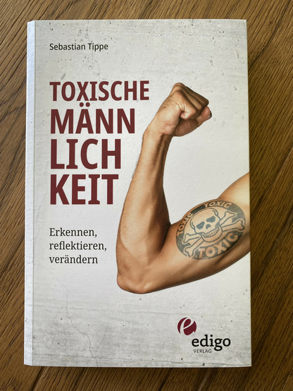 Buchcover  Sebastian Tippe "Toxisch|e Männlichkeit"