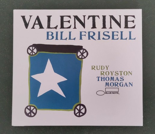 Cover der CD „Valentine“ von Bill Frisell mit Rudy Royston und Thomas Morgan
