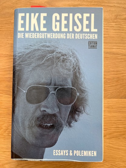 Buchcover Eike Geisel - Die Wiedergutwerdung der Deutschen.