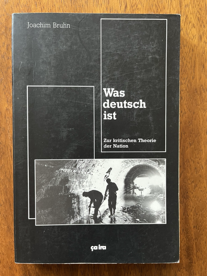 Buchcover: Joachim Bruhn - Was deutsch ist. Zur Kritischen Theorie der Nation.