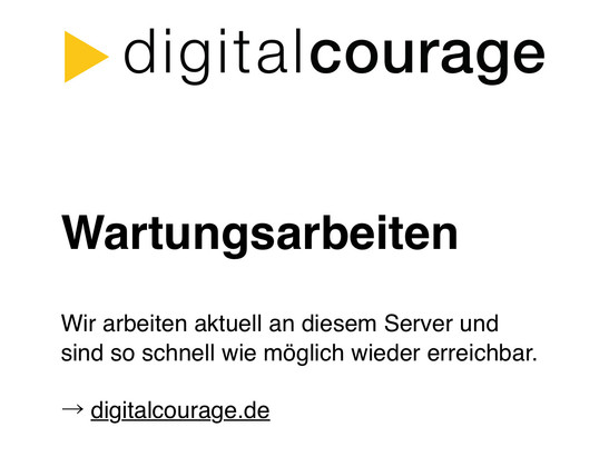 Die Abbildung zeigt eine Wartungsseite von Digitalcourage mit dem Hinweis, dass der Server gewartet wird und bald wieder erreichbar ist.