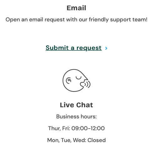 Das Bild zeigt die Support-Optionen von Fairphone:

• E-Mail-Support:
Möglichkeit, eine Anfrage per E-Mail zu senden – über den Link „Submit a request“.

• Live-Chat:
Geschäftszeiten:
Donnerstag und Freitag: 09:00–12:00 Uhr
Montag bis Mittwoch: geschlossen