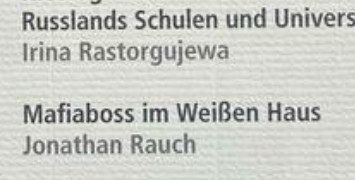 Das Bild zeigt zwei Artikeltitel mit Autorennamen:
	1.	Russlands Schulen und Universitäten
Irina Rastorgujewa
	2.	Mafiaboss im Weißen Haus
Jonathan Rauch