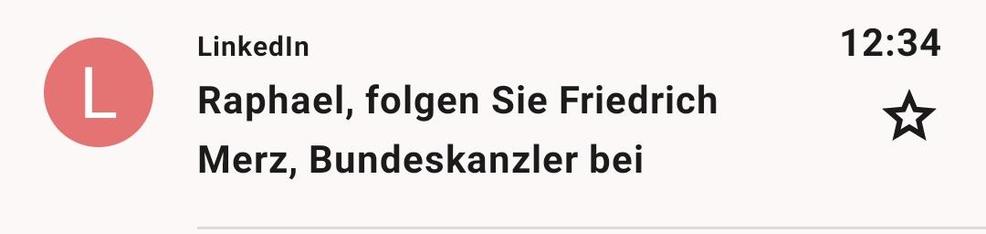 LinkedIn Email: Raphael, folgen Sie Friedrich Merz, Bundeskanzler